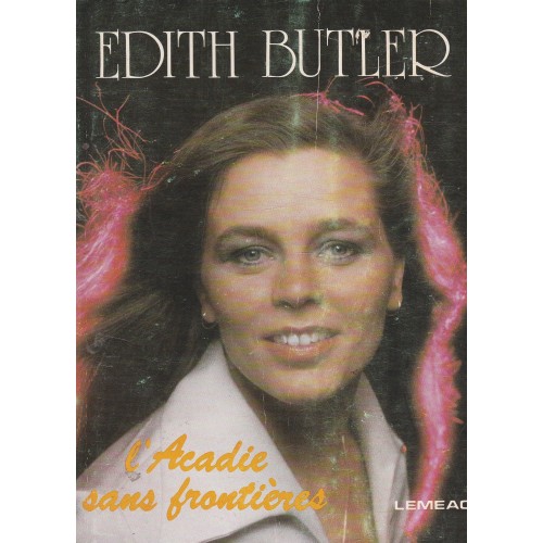 Edith Butler  L'Acadie sans frontières Edith Butler Antonine Maillet
